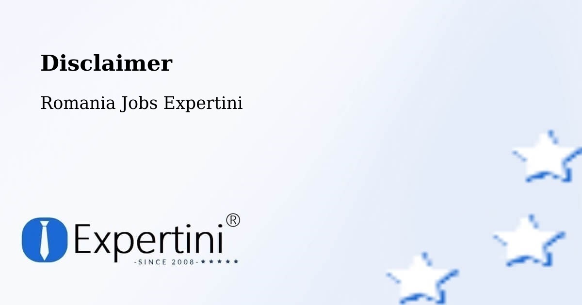 Disclaimer – Găeşti - Romania Jobs Expertini