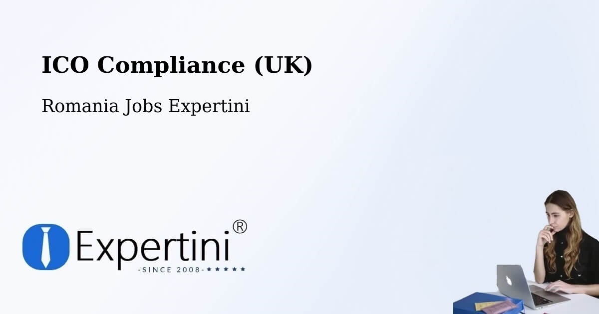 UK Data Protection & ICO Compliance – Găeşti - Romania Jobs Expertini