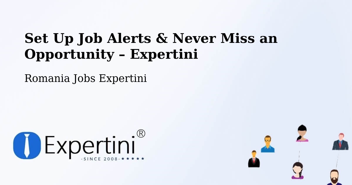 Job Alerts Guide – Get Notified About New Jobs in Găeşti - Găeşti, Romania Jobs Expertini