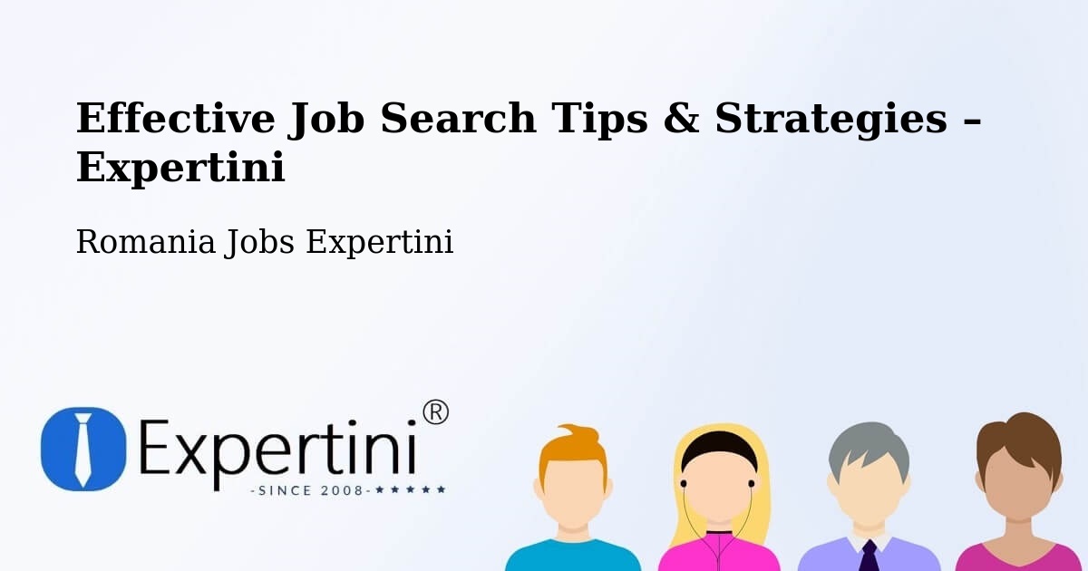 Job Search Tips & Strategies for Job Seekers – Găeşti - Găeşti, Romania Jobs Expertini