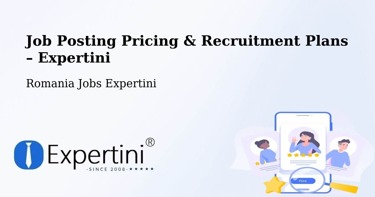 Job Posting Pricing & Recruitment Plans – Găeşti - Găeşti, Romania Jobs Expertini