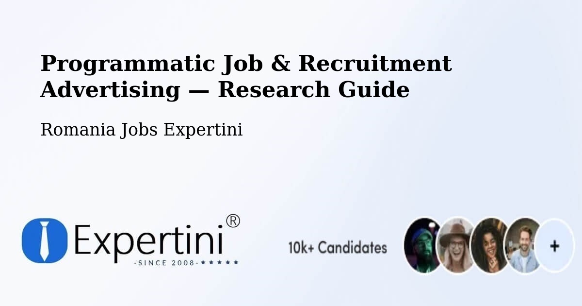 Programmatic Job & Recruitment Advertising — Research Guide – Găeşti